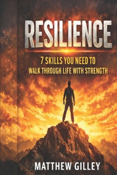 Paperback Resilience: 7 Skills you need to walk through life with strength Book