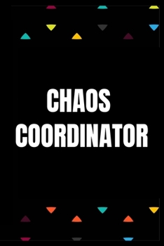 Paperback Funny Journals For Women Coworkers - Chaos Coordinator: A Remarkable Funny Journals To Write in For Women, Office Humor Notebook, Funny Office Journal Book