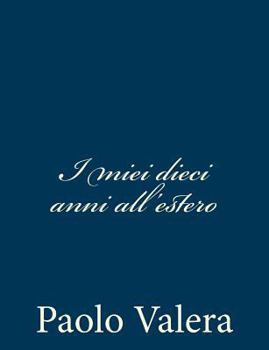 Paperback I miei dieci anni all'estero [Italian] Book