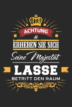 Achtung Erheben Sie sich Seine Majestät Lasse Betritt den Raum: Namensgeschenk Notizbuch liniert DIN A5 - 120 Seiten für Notizen, Zeichnungen, Formeln ... Schreibheft Planer Tagebuch (German Edition)