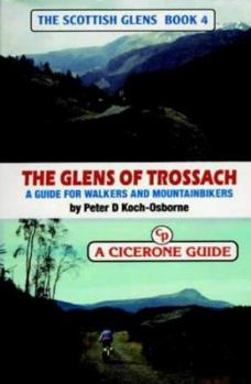 The Trossach Glens: A Personal Survey of the Trossach Glens for Mountainbikers and Walkers (Scottish Glens)