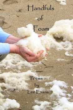 Paperback Handfuls of Foam: Poems by Lee Evans Book