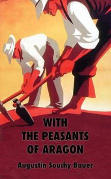 Paperback With the Peasants of Aragon: Libertarian Communism In The Liberated Areas Book