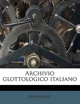 Paperback Archivio Glottologico Italian, Volume 11 [Italian] Book