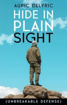 Paperback Hide in Plain Sight: Unbreakable Defense Book
