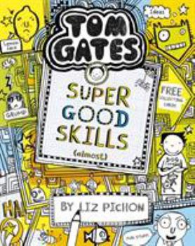 Super Good Skills (Almost...) - Book #10 of the Tom Gates