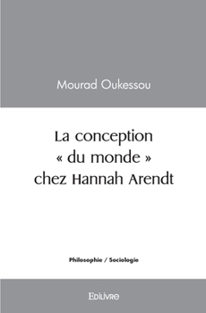 Paperback La conception "du monde" chez Hannah Arendt [French] Book