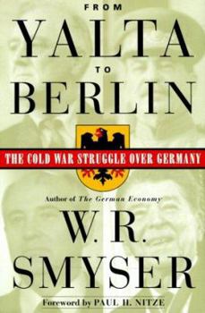Hardcover From Yalta to Berlin: The Cold War Stuggle over Germany Book