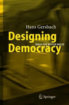 Hardcover Designing Democracy: Ideas for Better Rules Book