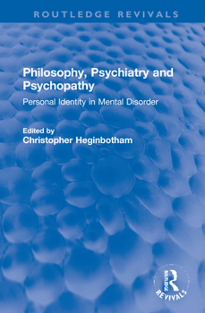 Hardcover Philosophy, Psychiatry and Psychopathy: Personal Identity in Mental Disorder Book