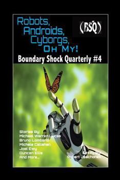Paperback Robots, Androids, Cyborgs, Oh My!: Boundary Shock Quarterly #4 Book