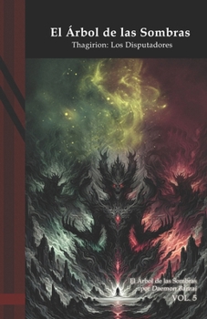 El Árbol de las Sombras: Thagirion: Los Disputadores (Spanish Edition)