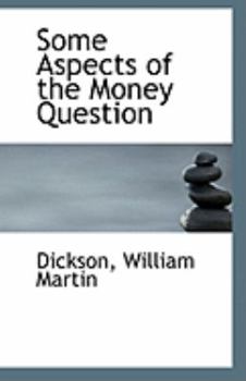 Paperback Some Aspects of the Money Question Book