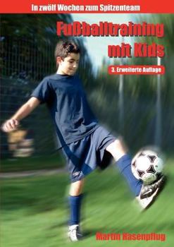 Paperback Fußballtraining mit Kids: In 12 Wochen zum Spitzenteam [German] Book