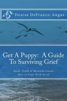Paperback Get A Puppy: A Guide To Surviving Grief Book