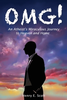 Paperback Omg!: An Atheist's Miraculous Journey to Heaven and Home Book