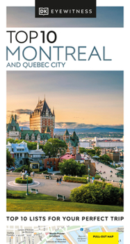 Top 10 Montreal  &  Quebec City (EYEWITNESS TOP 10 TRAVEL GUIDE) - Book  of the Eyewitness Top 10 Travel Guides