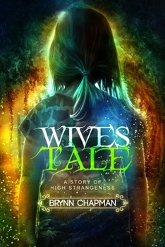 Paperback Wive's Tale: Book One in the High Strangeness Series Book