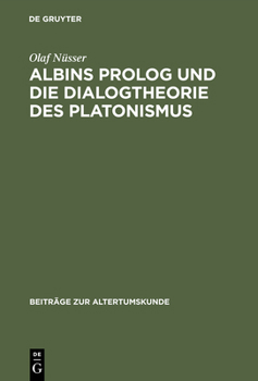 Hardcover Albins PROLOG Und Die Dialogtheorie Des Platonismus [German] Book