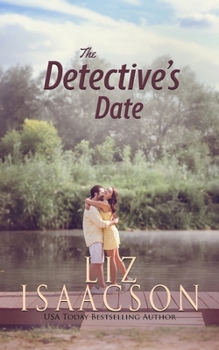The Detective's Date: Contemporary Christian Romance - Book #10 of the Brush Creek Brides