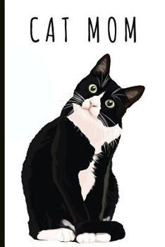 Paperback Cat Mom: Fun Journal and Notebook, Makes an Excellent Gift for a Cat Mom Book