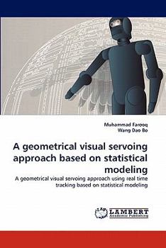 Paperback A geometrical visual servoing approach based on statistical modeling Book