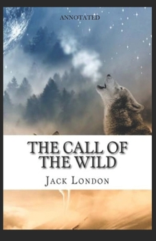 Paperback The Call of the Wild (Annotated) Book