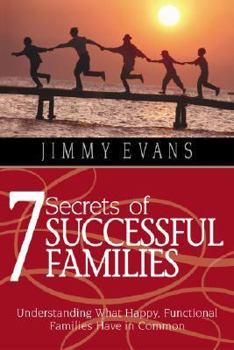 Paperback 7 Secrets of Successful Families: Understanding What Happy, Functional Families Have in Common Book