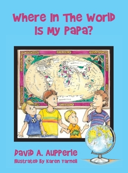 Hardcover Where In The World Is My Papa? Book