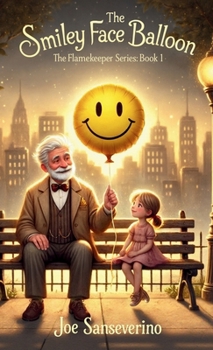 Hardcover The Smiley Face Balloon: A beautifully illustrated story about kindness, connection, and the light we leave behind. Book