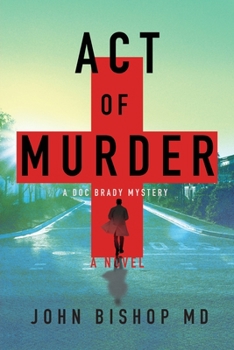 Paperback Act of Murder: A Medical Thriller Book