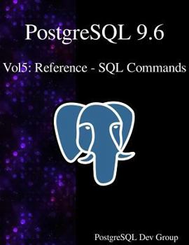 Paperback PostgreSQL 9.6 Vol5: Reference - SQL Commands Book
