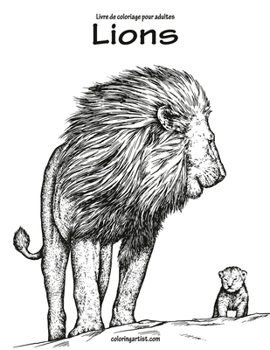 Paperback Livre de coloriage pour adultes Lions 1 [French] Book