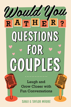Paperback Would You Rather? Questions for Couples: Laugh and Grow Closer with Fun Conversations Book