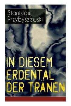 Paperback In diesem Erdental der Tränen: Am Meer + In Hac Lacrymarum Valle + Himmelfahrt [German] Book