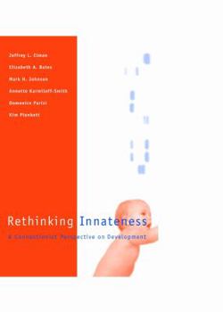 Hardcover Rethinking Innateness: A Connectionist Perspective on Development Book