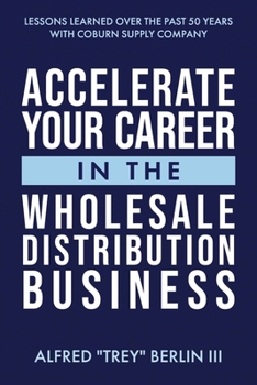 Paperback Accelerate Your Career in the Wholesale Distribution Business Book