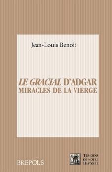 Paperback Le Gracial d'Adgar. Miracles de la Vierge: Dulce Chose Est de Due Cunter [French] Book