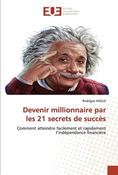 Paperback Devenir millionnaire par les 21 secrets de succès [French] Book