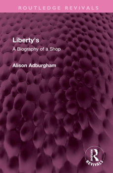 Hardcover Liberty's: A Biography of a Shop Book