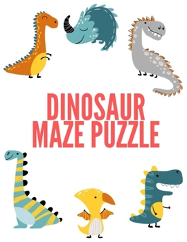 Paperback Dinosaur Maze Puzzle: Educational Book For Kids 4-6 & 8-12 Book