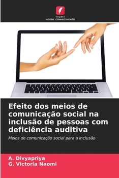 Paperback Efeito dos meios de comunicação social na inclusão de pessoas com deficiência auditiva [Portuguese] Book