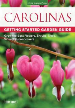 Paperback Carolinas Getting Started Garden Guide: Grow the Best Flowers, Shrubs, Trees, Vines & Groundcovers Book