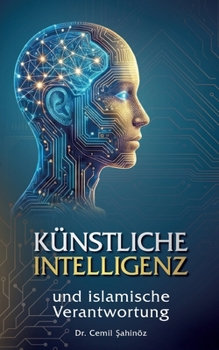 Paperback Künstliche Intelligenz und islamische Verantwortung [German] Book
