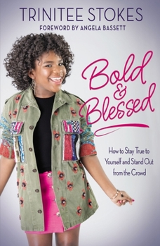 Paperback Bold and Blessed: How to Stay True to Yourself and Stand Out from the Crowd Book