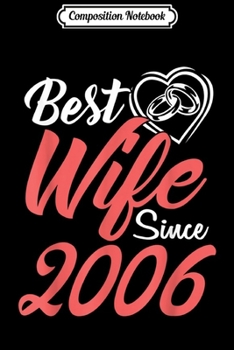 Composition Notebook: 13th Wedding Anniversary Gifts 13 years Best Wife Since 2006 Journal/Notebook Blank Lined Ruled 6x9 100 Pages