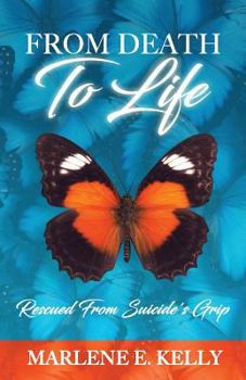 Paperback From Death to Life: Rescued from Suicide's Grip Book