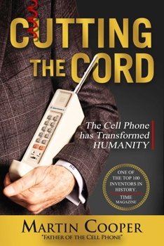 Hardcover Cutting the Cord: The Cell Phone Has Transformed Humanity Book