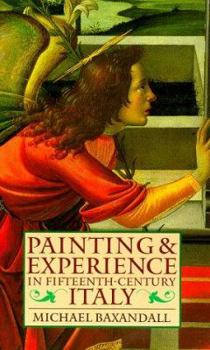 Paperback Painting and Experience in Fifteenth-Century Italy: A Primer in the Social History of Pictorial Style Book