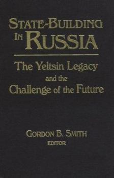 Hardcover State-Building in Russia: The Yeltsin Legacy and the Challenge of the Future: The Yeltsin Legacy and the Challenge of the Future Book